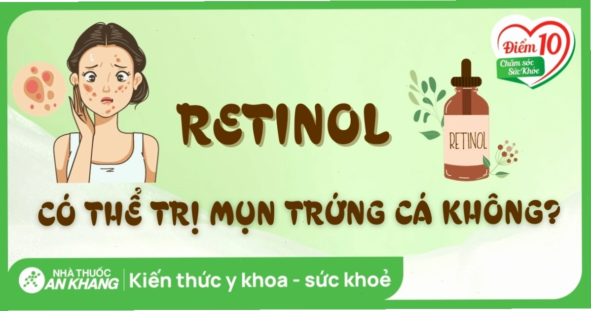 Cách sử dụng Retinol trị mụn đúng cách