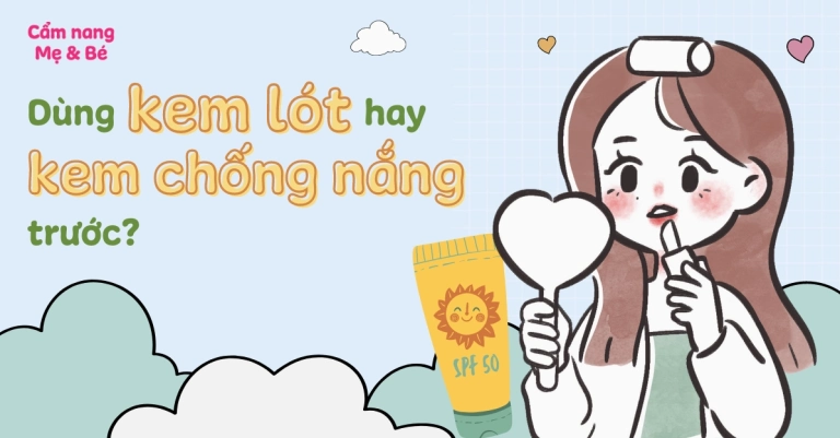 Kem lót hay chống nắng: Thứ tự nào tối ưu cho làn da?