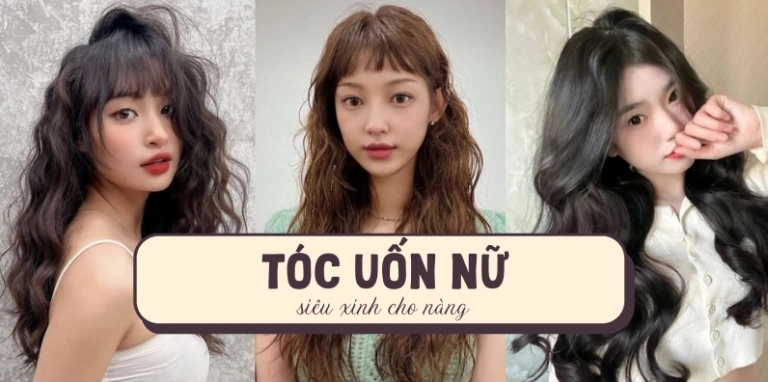 Khám phá 15+ mẫu tóc uốn đẹp nhất 2026: Xu hướng mới cho phái nữ