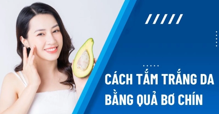 Tắm Trắng Bơ: Bí Quyết Dưỡng Da Trắng Mịn Tại Nhà