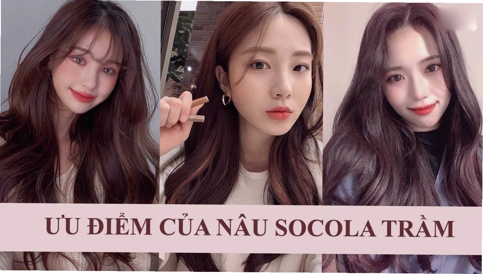 Tóc nâu socola trầm với nhiều kiểu dáng và độ dài khác nhau